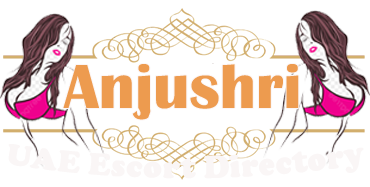 Dubai Escorts — Anjushri UAE Independent Escort Girls Dubai, 24/7
